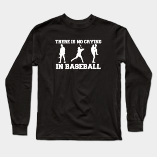 There is No Crying Long Sleeve T-Shirt